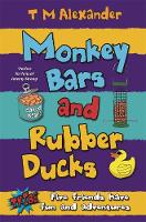 Book Cover for Monkey Bars and Rubber Ducks by T. M Alexander