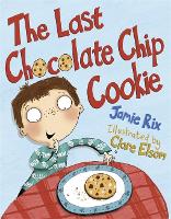 Book Cover for The Last Chocolate Chip Cookie by Jamie Rix