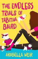 Book Cover for The Endless Trials of Tabitha Baird by Arabella Weir