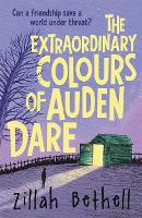 Book Cover for The Extraordinary Colours of Auden Dare by Zillah Bethell
