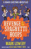 Book Cover for Revenge of the Spaghetti Hoops by Mark Lowery