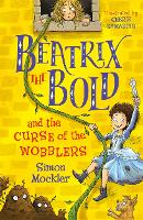 Book Cover for Beatrix the Bold and the Curse of the Wobblers by Simon Mockler