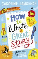 Book Cover for How To Write a Great Story by Caroline Lawrence