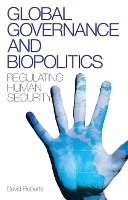 Book Cover for Global Governance and Biopolitics by David Roberts