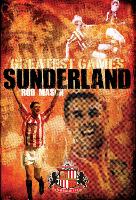 Book Cover for Sunderland Greatest Games by Rob Mason