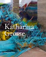 Book Cover for Katharina Grosse by Gregory Volk