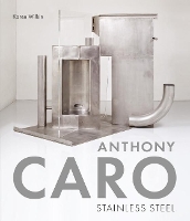 Book Cover for Anthony Caro by Karen Wilkin