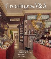 Book Cover for Creating the V&A by Julius Bryant