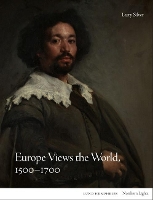 Book Cover for Europe Views the World, 1500-1700 by Larry Silver