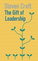 Book Cover for The Gift of Leadership by Steven Croft