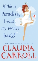 Book Cover for If This is Paradise, I Want My Money Back by Claudia Carroll
