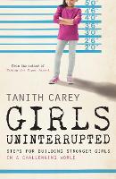 Book Cover for Girls Uninterrupted by Tanith Carey