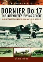 Book Cover for Dornier Do 17 the Luftwaffe's 'Flying Pencil' by Chris Goss