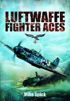 Book Cover for Luftwaffe Fighter Aces by Mike Spick