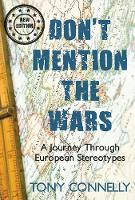 Book Cover for Don't Mention the Wars by Tony (European corresondent, RTE) Connelly
