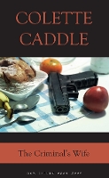 Book Cover for The Criminal's Wife by Colette Caddle