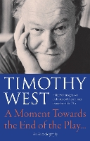 Book Cover for A Moment Towards the End of the Play... by Timothy West