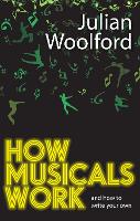 Book Cover for How Musicals Work by Julian Woolford