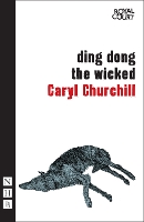 Book Cover for Ding Dong the Wicked by Caryl Churchill