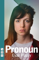 Book Cover for Pronoun (NHB Modern Plays) by Evan Placey