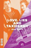 Book Cover for Love, Lies and Taxidermy by Alan Harris