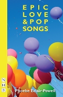 Book Cover for Epic Love and Pop Songs by Phoebe Eclair-Powell