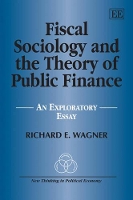 Book Cover for Fiscal Sociology and the Theory of Public Finance by Richard E. Wagner