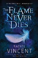 Book Cover for The Flame Never Dies by Rachel Vincent