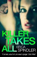 Book Cover for Killer Takes All by Erica Spindler