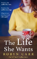 Book Cover for The Life She Wants by Robyn Carr