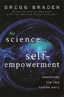 Book Cover for The Science of Self-Empowerment by Gregg Braden