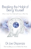 Book Cover for Breaking the Habit of Being Yourself by Dr Joe Dispenza