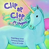 Book Cover for Clip Ap Clop Yr Ungorn by Caryl Parry Jones, Christian Phillips