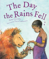 Book Cover for The Day The Rains Fell by Anne Faundez, Karin Littlewood