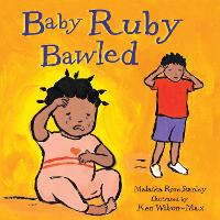 Book Cover for Baby Ruby Bawled by Malaika Rose Stanley, Ken Wilson-Max