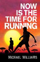 Book Cover for Now is the Time for Running by Michael Williams