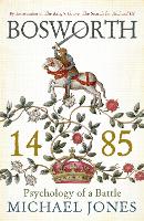 Book Cover for Bosworth 1485 by Michael Jones