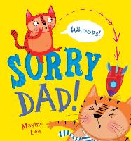 Book Cover for Sorry Dad! by Maxine Lee