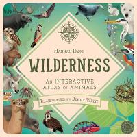 Book Cover for Wilderness An Interactive Atlas of Animals by Hannah Pang