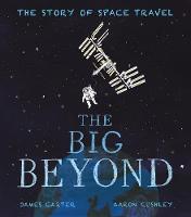 Book Cover for The Big Beyond The Story of Space Travel by James Carter