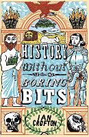 Book Cover for History without the Boring Bits by Ian Crofton