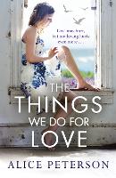 Book Cover for The Things We Do for Love by Alice Peterson