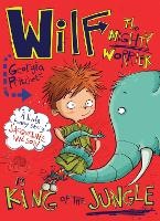 Book Cover for Wilf the Mighty Worrier Is King of the Jungle by Georgia Pritchett