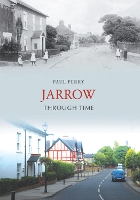 Book Cover for Jarrow Through Time by Paul Perry