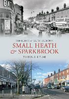 Book Cover for Small Heath & Sparkbrook Through Time by Ted Rudge, Keith Clenton