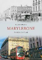 Book Cover for Marylebone Through Time by Brian Girling