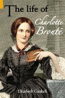 Book Cover for The Life of Charlotte Bronte by Elizabeth Gaskell