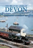 Book Cover for The Branch Lines of Devon Exeter, South, Central & East Devon by Colin Maggs