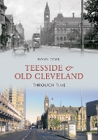 Book Cover for Teesside and Old Cleveland Through Time by Robin Cook