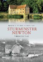 Book Cover for Sturminster Newton Through Time by Roger Guttridge, Steve Case